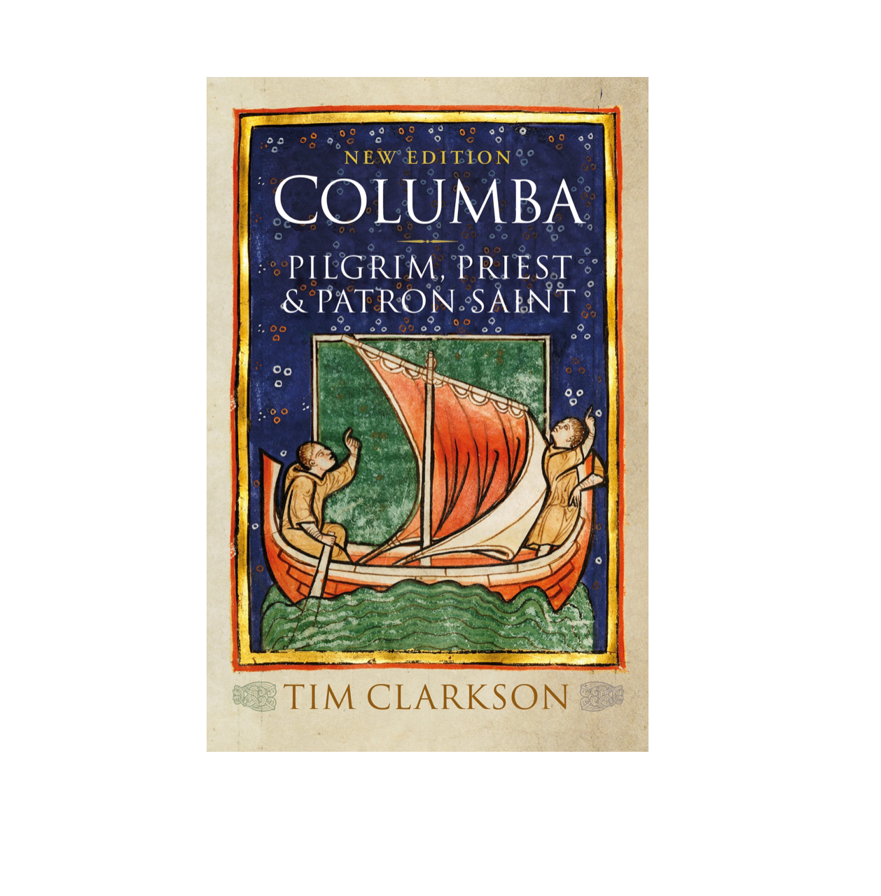 Columba: Pilgrim, Priest, & Patron Saint