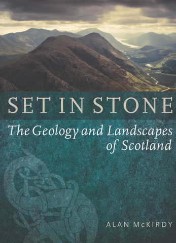 Set in Stone; The Geology & Landscapes of Scotland